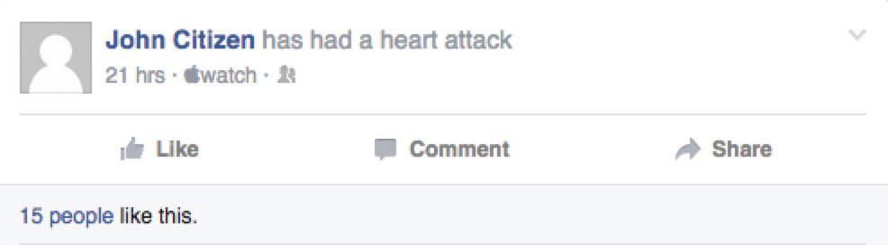 Facebook update: John has had a heart attack, via watch